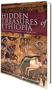 Hidden Treasures of Ethiopia : A Guide to the Remote Churches of an Ancient Land (Hardcover)