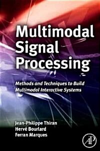 Multimodal Signal Processing: Theory and Applications for Human-Computer Interaction (Hardcover)