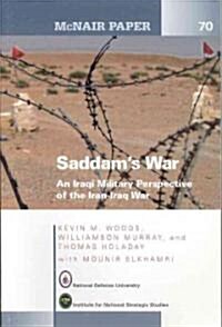 Saddams War: An Iraqi Mililtary Perspective of the Iran-Iraq War (Paperback)