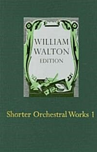 Shorter Orchestral Works I : William Walton Edition vol. 17 (Sheet Music, Full score)