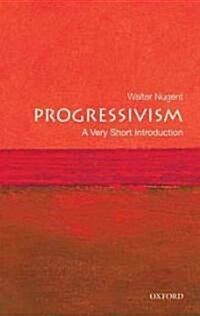 Progressivism: A Very Short Introduction (Paperback)