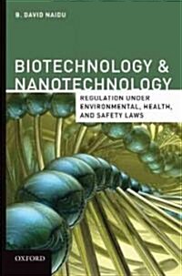 Biotechnology & Nanotechnology Regulation Under Environmental, Health, and Safety Laws (Hardcover)