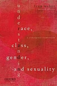 Understanding Race, Class, Gender, and Sexuality: A Conceptual Framework (Paperback, 2)