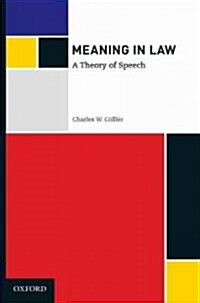 Meaning in Law: A Theory of Speech (Hardcover)