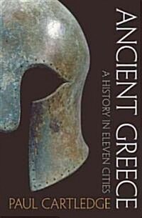 Ancient Greece: A History in Eleven Cities (Hardcover)