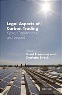 Legal Aspects of Carbon Trading : Kyoto, Copenhagen, and beyond (Hardcover)