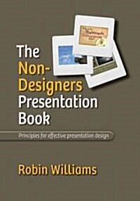 The Non-Designers Presentation Book: Principles for Effective Presentation Design (Paperback)