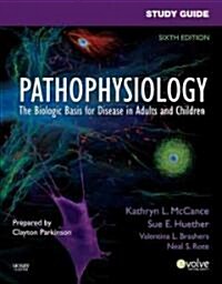 Study Guide for Pathophysiology: The Biological Basis for Disease in Adults and Children (Paperback, 6th, Revised)