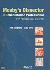 Mosbys Dissector for the Rehabilitation Professional (Paperback, 1st, PCK, Spiral)