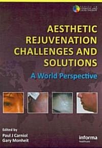 Aesthetic Rejuvenation Challenges and Solutions : A World Perspective (Hardcover)