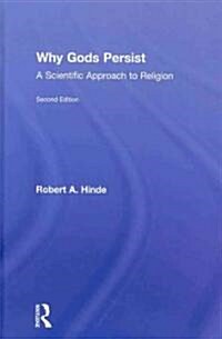 Why Gods Persist : A Scientific Approach to Religion (Hardcover, 2 ed)