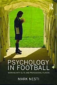 Psychology in Football : Working with Elite and Professional Players (Paperback)