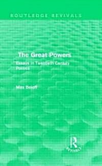 The Great Powers (Routledge Revivals) : Essays in Twentieth Century Politics (Hardcover)