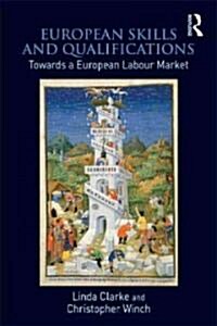 Knowledge, Skills and Competence in the European Labour Market : What’s in a Vocational Qualification? (Paperback)