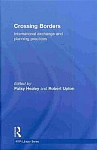 Crossing Borders : International Exchange and Planning Practices (Hardcover)