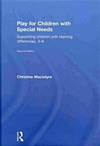 Play for Children with Special Needs : Supporting children with learning differences, 3-9 (Hardcover, 2 ed)