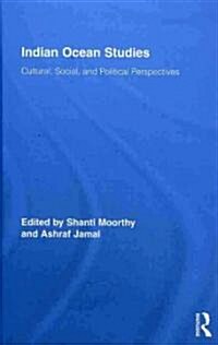 Indian Ocean Studies : Cultural, Social, and Political Perspectives (Hardcover)