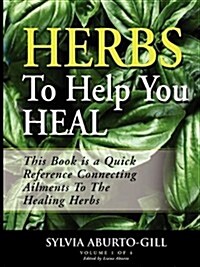 Herbs to Help You Heal (Paperback)