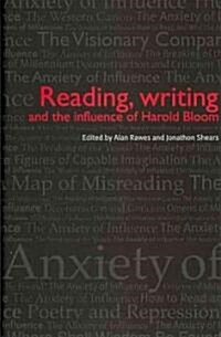 Reading, Writing and the Influence of Harold Bloom (Hardcover)