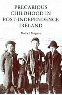 Precarious Childhood in Post-Independence Ireland (Hardcover)