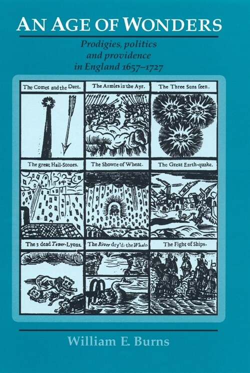 An Age of Wonders : Prodigies, Politics and Providence in England 1657–1727 (Paperback)