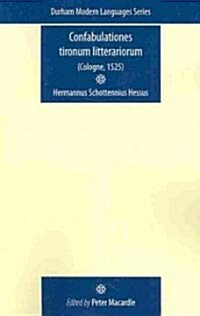 Confabulationes Tironum Litterariorum (Cologne, 1525) : Hermannus Schottennius Hessus (Paperback)