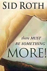 There Must Be Something MORE! (Paperback)