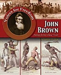 John Brown: Putting Actions Above Words (Library Binding)