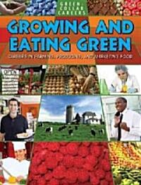 Growing and Eating Green: Careers in Farming, Producing, and Marketing Food (Paperback)