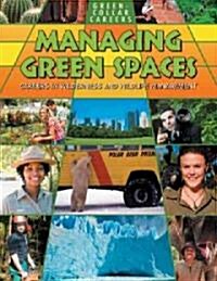 Managing Green Spaces: Careers in Wilderness and Wildlife Management (Paperback)