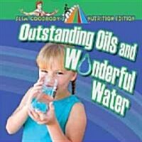Outstanding Oils and Wonderful Water (Hardcover)