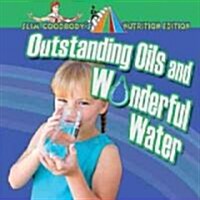 Outstanding Oils and Wonderful Water (Paperback)