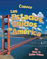Conoce Los Estados Unidos de Am?ica (Spotlight on the United States of America) (Paperback)