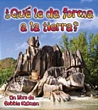 풯u?Le Da Forma a la Tierra? (What Shapes the Land?) (Hardcover)