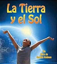 La Tierra Y El Sol (Earth and the Sun) (Paperback)