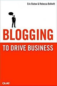 Blogging to Drive Business (Paperback, 1st)