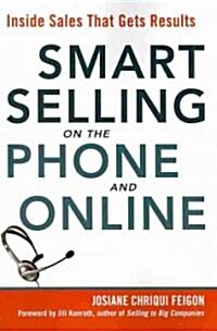 Smart Selling on the Phone and Online: Inside Sales That Gets Results (Paperback, Special)