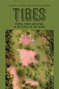 Tibes: People, Power, and Ritual at the Center of the Cosmos (Hardcover, 2)