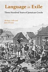 Language in Exile: Three Hundred Years of Jamaican Creole (Paperback)
