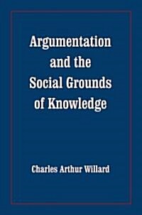 Argumentation and the Social Grounds of Knowledge (Paperback)