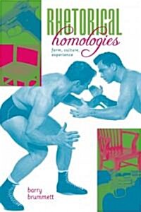 Rhetorical Homologies: Form, Culture, Experience (Paperback)