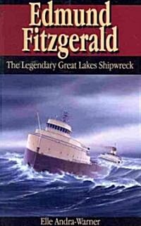 Edmund Fitzgerald: The Legendary Great Lakes Shipwreck (Paperback)