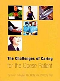 The Challenges of Caring for the Obese Patient (Paperback, Booklet, 1st)