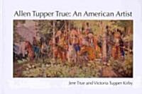 Allen Tupper True: An American Artist (Paperback)