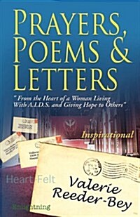 Prayers, Poems, and Letters from the Heart of a Woman Living with A.I.D.S and Giving Hope to Others (Paperback)