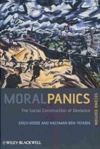Moral panics : the social construction of deviance 2nd ed