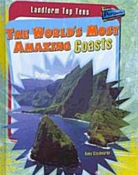 The Worlds Most Amazing Coasts (Library Binding)