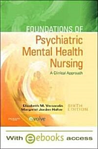 Foundations of Psychiatric Mental Health Nursing (Hardcover, 6th, PCK)