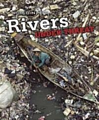 Rivers Under Threat (Paperback)