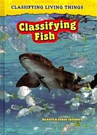 Classifying Fish (Library Binding, Revised, Update)